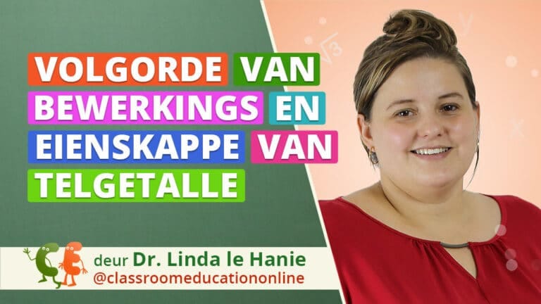 Volgorde van bewerkings & eienskappe van telgetalle